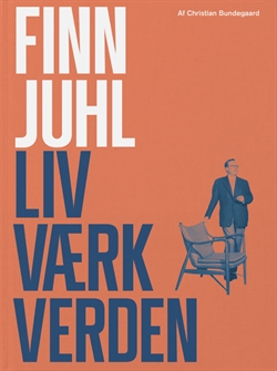 Finn Juhl - Liv værk verden